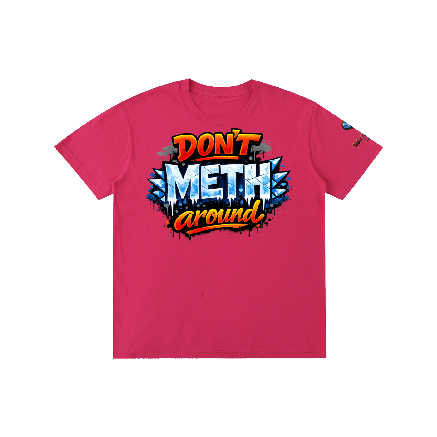 "Don't METH Around" Funny Recovery T-Shirt - Anti-Drug Streetwear | SobrHIGHetyLIFE