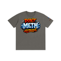 "Don't METH Around" Funny Recovery T-Shirt - Anti-Drug Streetwear | SobrHIGHetyLIFE