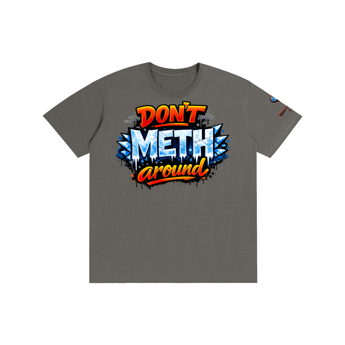 "Don't METH Around" Funny Recovery T-Shirt - Anti-Drug Streetwear | SobrHIGHetyLIFE