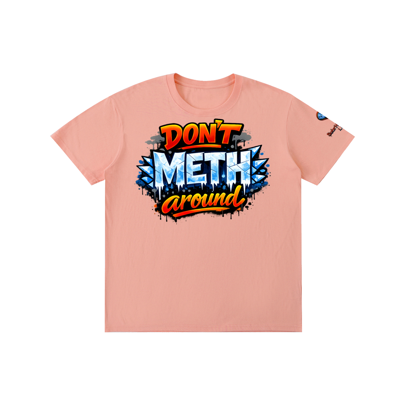 "Don't METH Around" Funny Recovery T-Shirt - Anti-Drug Streetwear | SobrHIGHetyLIFE